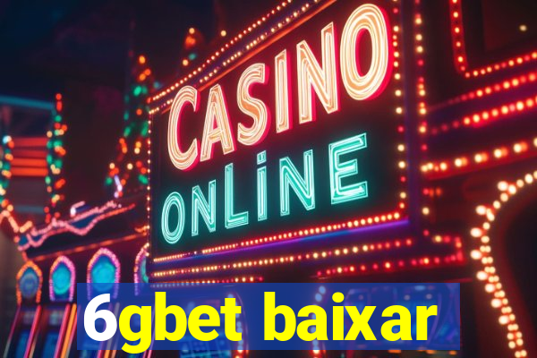 6gbet baixar